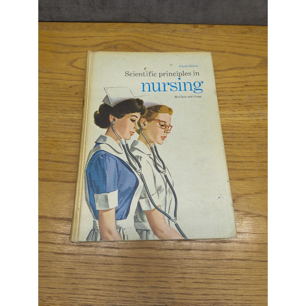 Scientific Principles in Nursing Book McClain & Gragg 1962 Mosby Fourth Edition